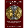 The Sacred Union: Connecting the Masculine and Feminine Within for personal transformation - Paperback