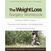 The Weight Loss Surgery Workbook: Deciding on Bariatric Surgery, Preparing for the Procedure, and Changing Habits for Post-Surgery Success - Paperback