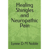 Healing Shingles and Neuropathic Pain - Paperback