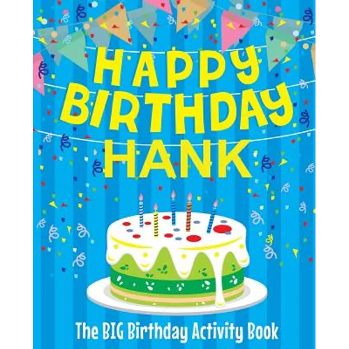 Happy Birthday Hank - The Big Birthday Activity Book: Personalized Children's Activity Book - Paperback
