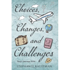 Choices, Changes, and Challenges - Paperback