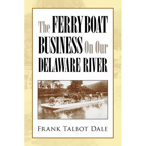 The Ferry Boat Business on Our Delaware River - Paperback