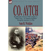 Co. Aytch: Recollections of Service With Company H, 'Maury Grays, ' 1st Tennessee Regiment During the American Civil War - Hardcover