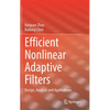 Efficient Nonlinear Adaptive Filters: Design, Analysis and Applications - Hardcover
