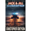 Jack & Jill and the Blue Light Killer: A Murder Mystery Thriller - Paperback