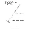 Playing the Flute!...Basics for a Lifetime of Musical Enjoyment Volume 5 - Paperback