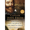 Captain John Smith: Jamestown and the Birth of the American Dream - Hardcover