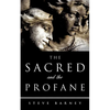 The Sacred and The Profane - Paperback