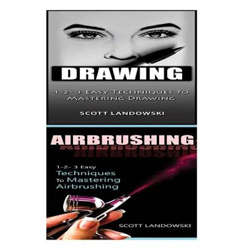 Drawing & Airbrushing: 1-2-3 Easy Techniques to Mastering Calligraphy! & 1-2-3 Easy Techniques to Mastering Airbrushing! - Paperback