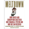 Meltdown: How Greed and Corruption Shattered Our Financial System and How We Can Recover - Paperback