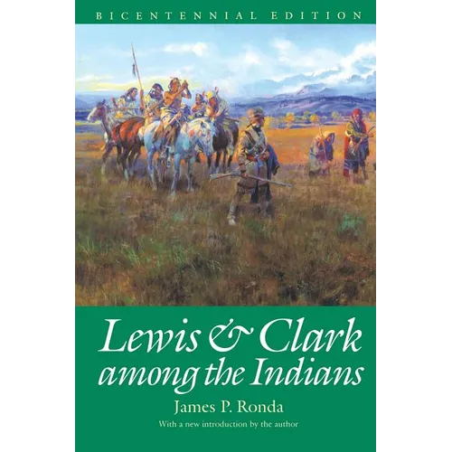 Lewis and Clark among the Indians (Bicentennial Edition) - Paperback