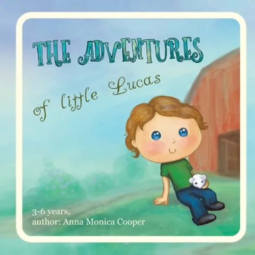 The Adventures of Little Lucas: A kind children's book about a boy makes for interesting reading before bedtime, kids book for boys and girls, age 3-5 - Paperback