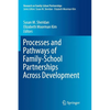 Processes and Pathways of Family-School Partnerships Across Development - Paperback