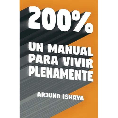 200% - Un Manual Para Vivir Plenamente - Paperback