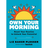 Own Your Morning: Reset Your Routine to Unlock Your Potential - Paperback