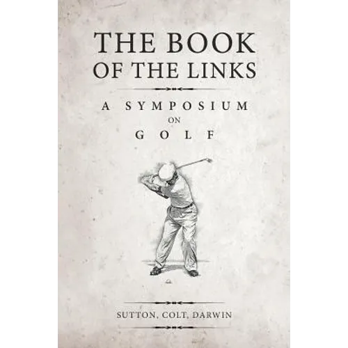 The Book of the Links (Annotated): A Symposium on Golf - Paperback