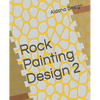 Rock Painting Design 2: Craft & Hobbies book - Paperback