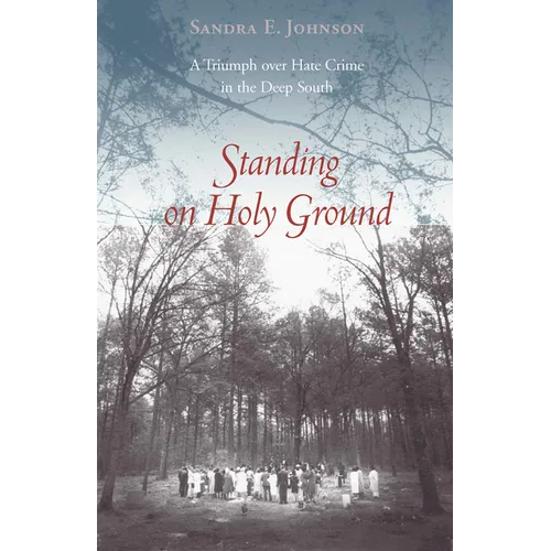 Standing on Holy Ground: A Triumph Over Hate Crime in the Deep South - Paperback