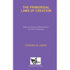 The Primordial Laws of Creation: Keys to Joyous Achievement of Life's Purposes - Paperback