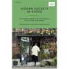 Hidden Pockets in Kyoto: An Insider's Guide to the Best Places to Eat, Drink and Explore - Paperback