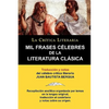 Mil Frases Celebres de la Literatura Clasica. La Critica Literaria. Traducido y Anotado Por Juan B. Bergua. - Paperback