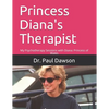 Princess Diana's Therapist: My Psychotherapy Sessions with Diana: Princess of Wales - Paperback