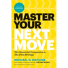 Master Your Next Move, with a New Introduction: The Essential Companion to the First 90 Days - Hardcover