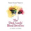 The "Dark Lord'S" Blood Sacrifice: A True Story - Paperback