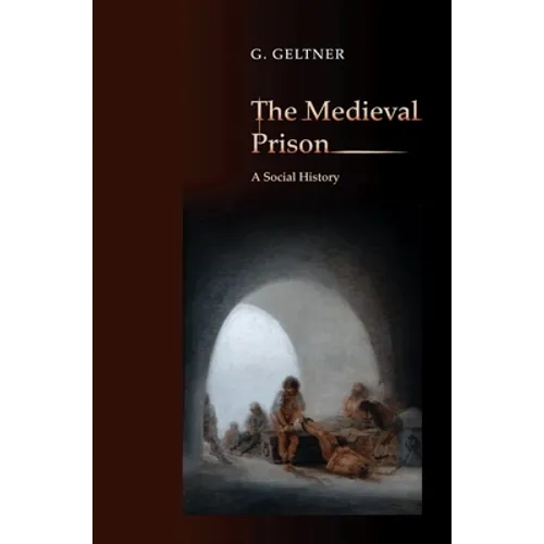 The Medieval Prison: A Social History - Paperback