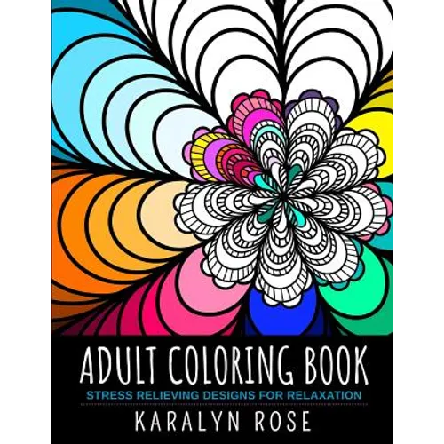 Adult Coloring Book: Stress Relieving Designs for Relaxation - Paperback