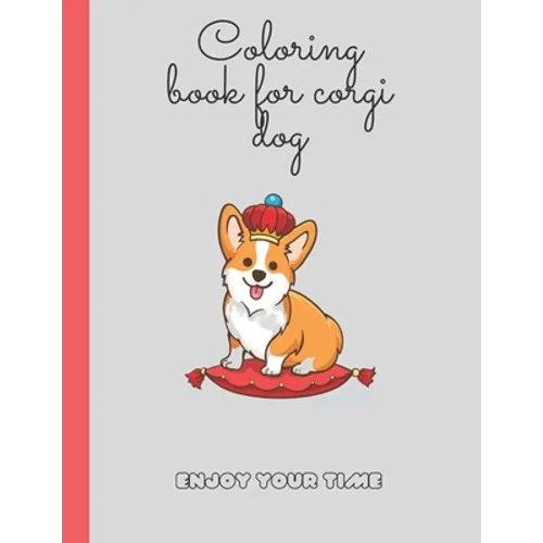 colouring book for corgi dog: corgi colouring book now one nice gift for kids and girls holidays books - Paperback