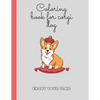 colouring book for corgi dog: corgi colouring book now one nice gift for kids and girls holidays books - Paperback