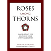 Roses Among Thorns: Simple Advice for Renewing Your Spiritual Journey - Paperback