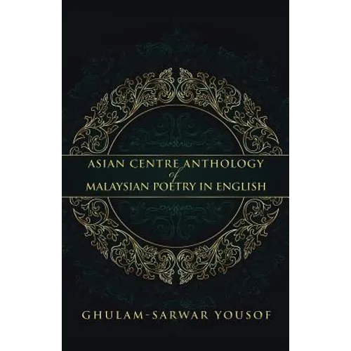 Asian Centre Anthology of Malaysian Poetry in English - Paperback