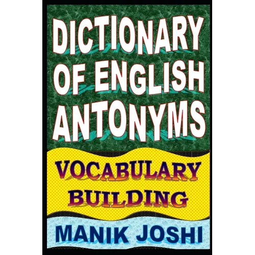 Dictionary of English Antonyms: Vocabulary Building - Paperback