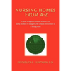 Nursing Homes from A-Z: A Guide Designed to Educate Residents and Family Members in Navigating the Complex Environment of a Nursing Home - Paperback