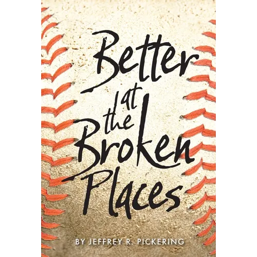 Better at the Broken Places - Hardcover