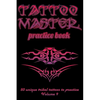 Tattoo Master Practice Book - 50 Unique Tribal Tattoos to Practice: 6 X 9(15.24 X 22.86 CM) Size Cream Pages with 3 Dots Per Inch to Draw Tattoos with - Paperback