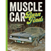 Muscle Car Barn Finds: Rusty Road Runners, Abandoned Amxs, Crusty Camaros and More! - Paperback