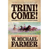 Trini! Come!: Geronimo's Captivity of Trinidad Verdin - Paperback