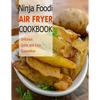 Ninja Foodi Air Fryer Cookbook: Delicious, Quick and Easy, Quaratine - Paperback