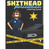 SHITHEAD Policeman coloring book: very funny book with "shitheads" policemen in the lead role for everyone - Paperback