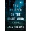 The Whisper on the Night Wind: The True History of a Wilderness Legend - Paperback