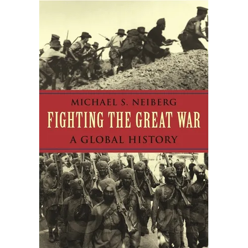 Fighting the Great War: A Global History - Paperback