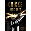 Chicks Kick Butt - Paperback