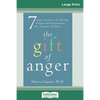The Gift of Anger: Seven Steps to Uncover the Meaning of Anger and Gain Awareness, True Strength, and Peace (16pt Large Print Edition) - Paperback