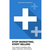 Stop Marketing, Start Selling: Your guide to doubling online leads, customers, and revenue. - Paperback