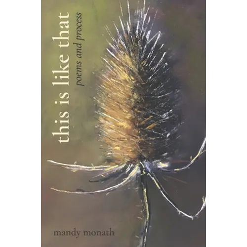This Is Like That: Poems and Process - Paperback