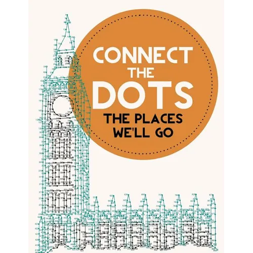 Connect the Dots Activity Book: The Places We'll Go: Ultimate Dot to Dot Puzzle Book for Kids and Adults to Challenge Your Brain and Relieve Stress - - Paperback