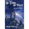 In Times Of Want: and other stories - Paperback